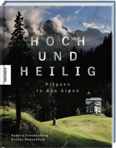 Hoch und heilig - Pilgern in den Alpen - Cover